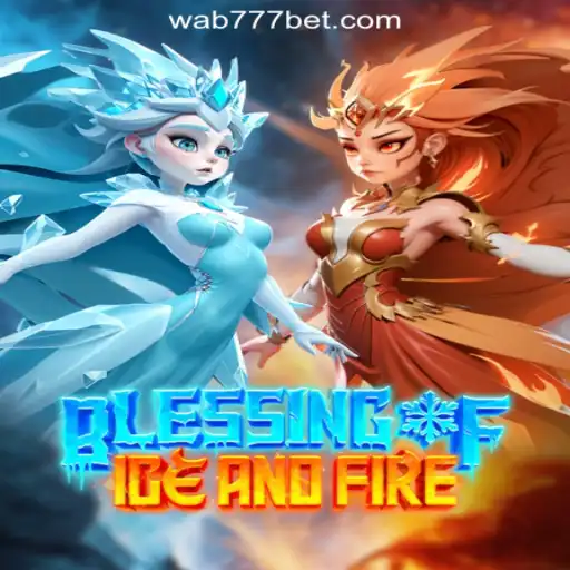 Exploring the Enchanting World of BlessingofIceandFire: Wab777.COM Oficial Slots Brasil #1